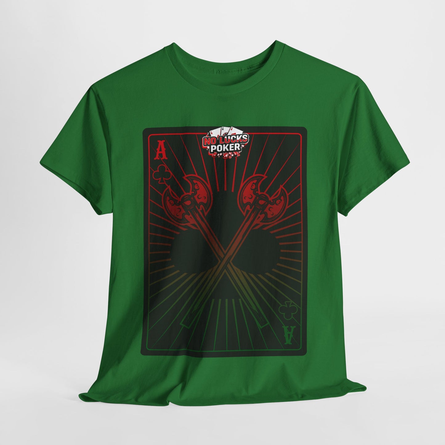 No Lucks Given Ace of Clubs card with two big axes Red Green Poker T-Shirt Must have Good Luck All-in