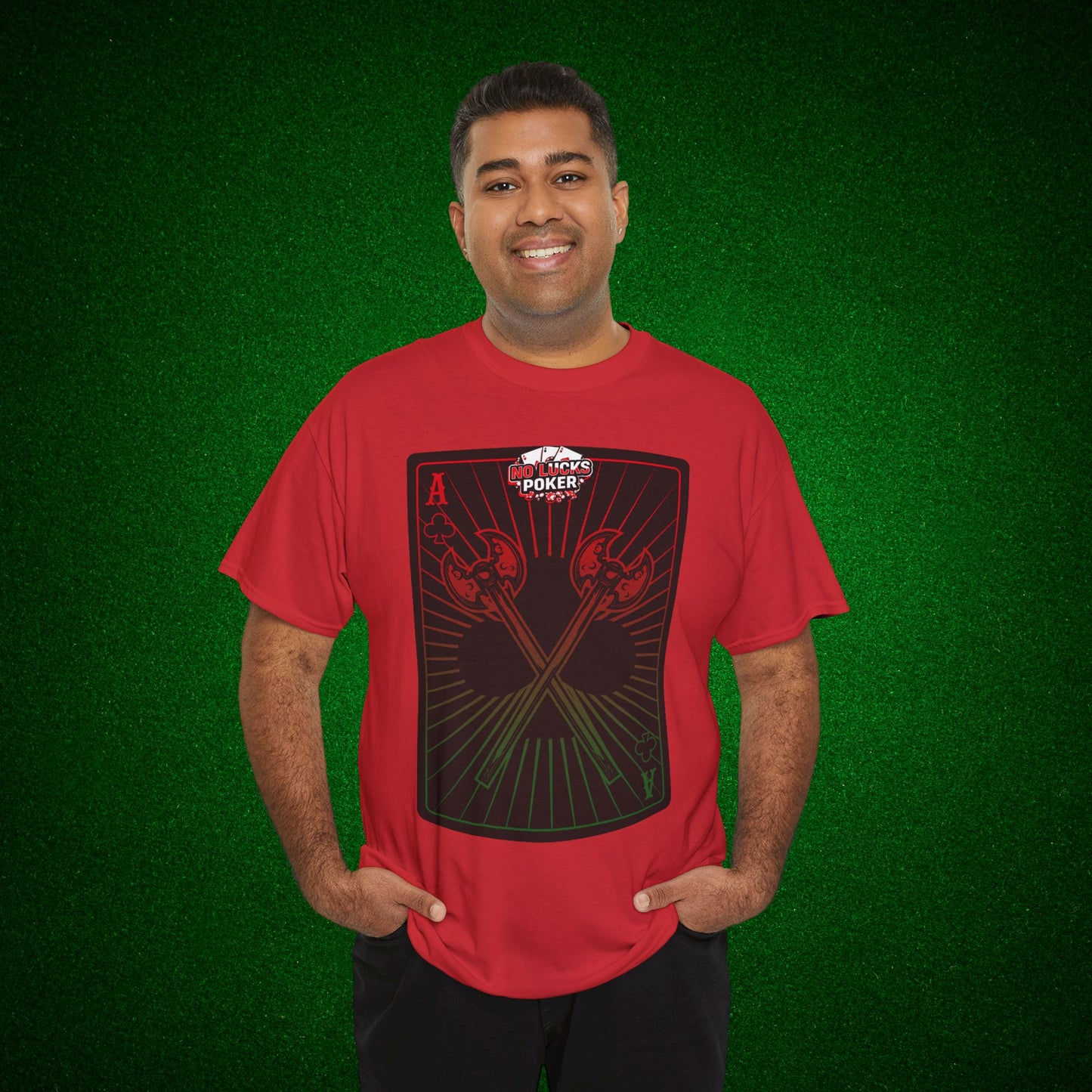 No Lucks Given Ace of Clubs card with two big axes Red Green Poker T-Shirt Must have Good Luck All-in