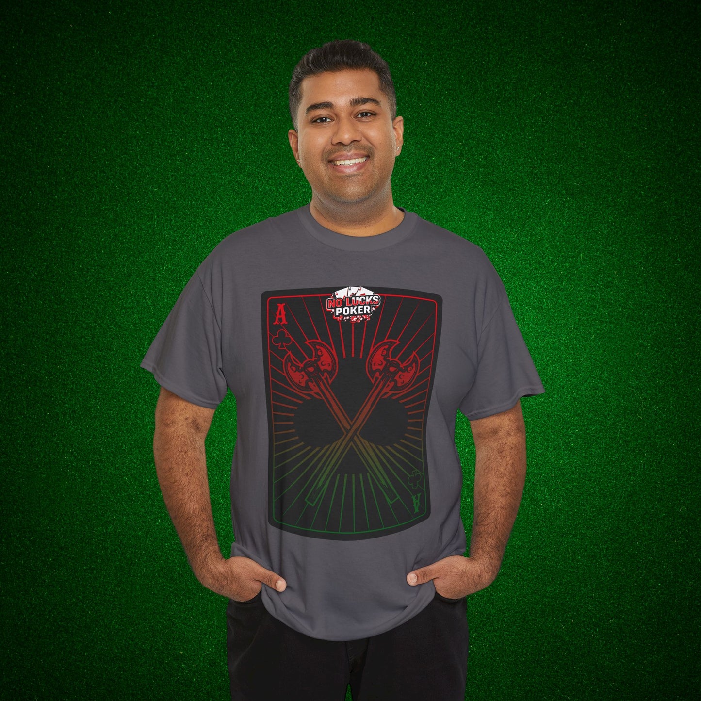 No Lucks Given Ace of Clubs card with two big axes Red Green Poker T-Shirt Must have Good Luck All-in