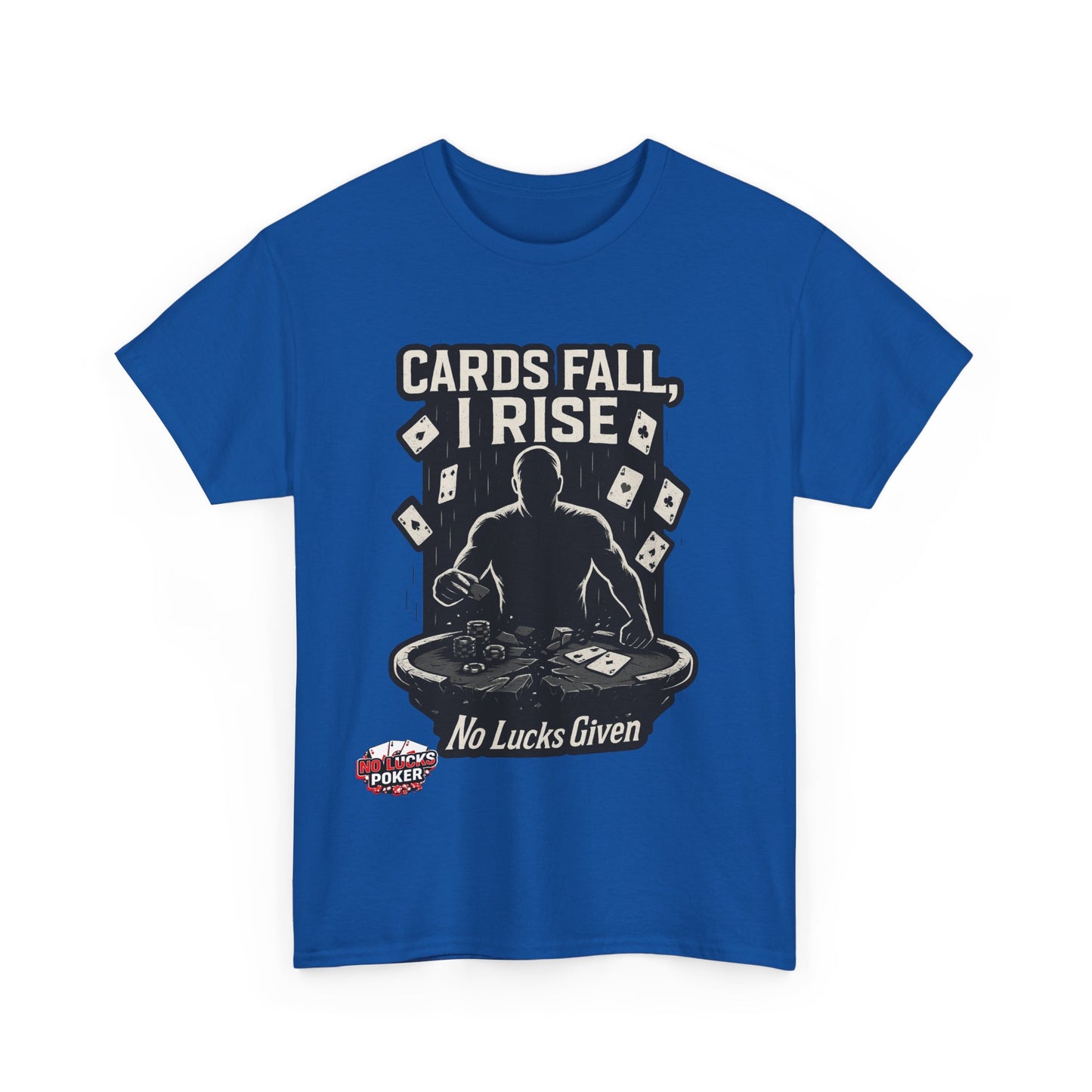 Cards Fall, I Rise Poker T-Shirt | Zero Lucks – Rise Above