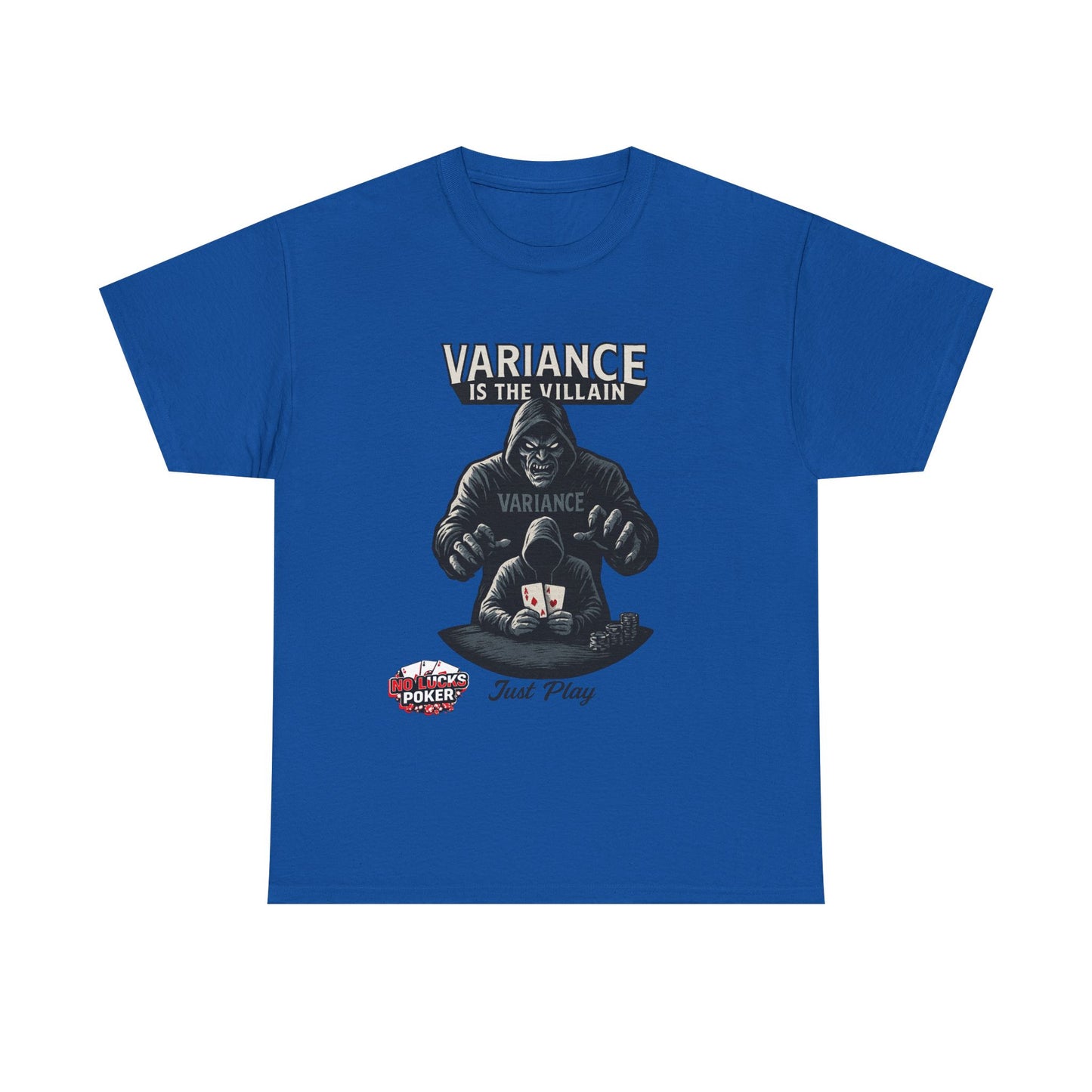 Variance is the Villain Poker T-Shirt | Zero Lucks – Fight the Swings