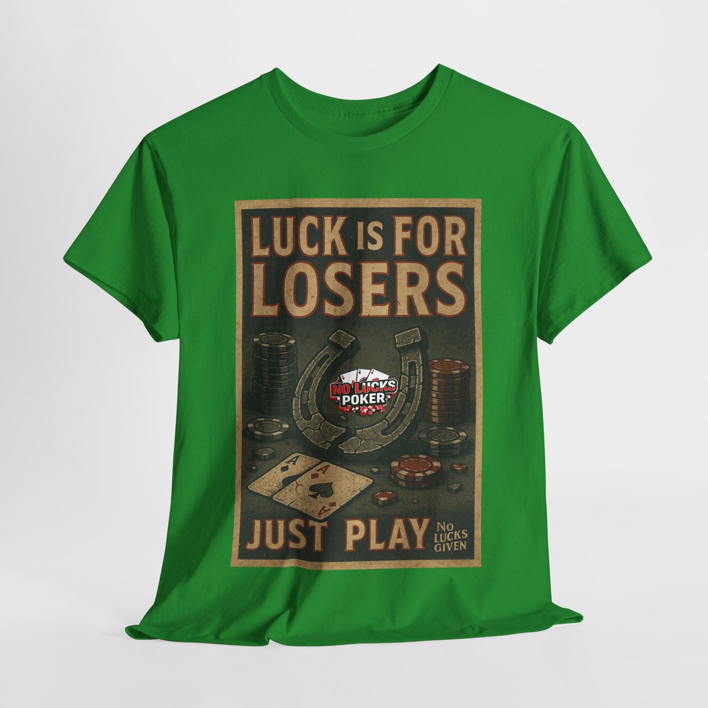 Luck is for Losers Poker T-Shirt | Zero Lucks – Skill Over Chance