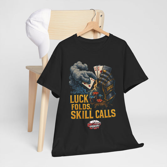 Luck Folds Skill Calls Poker T-Shirt | Zero Lucks – Pure Grind