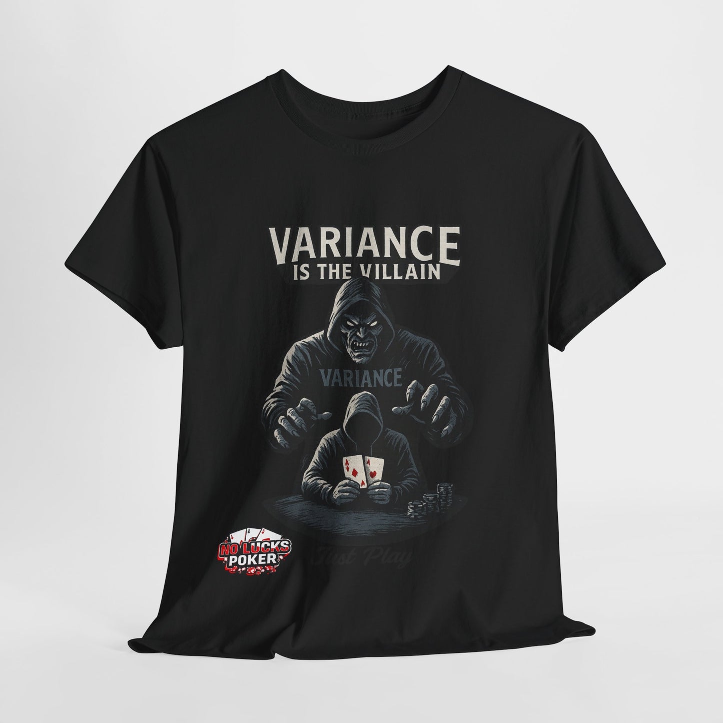 Variance is the Villain Poker T-Shirt | Zero Lucks – Fight the Swings