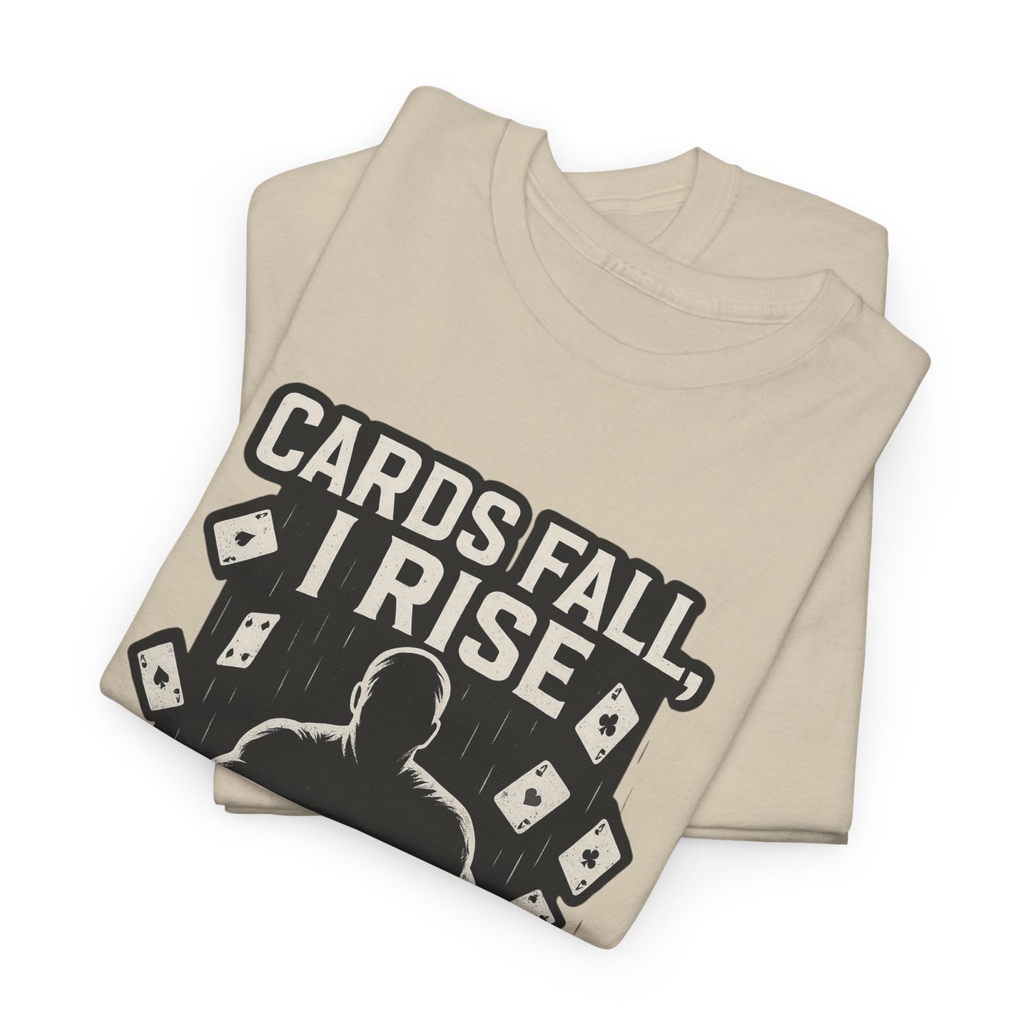 Cards Fall, I Rise Poker T-Shirt | Zero Lucks – Rise Above