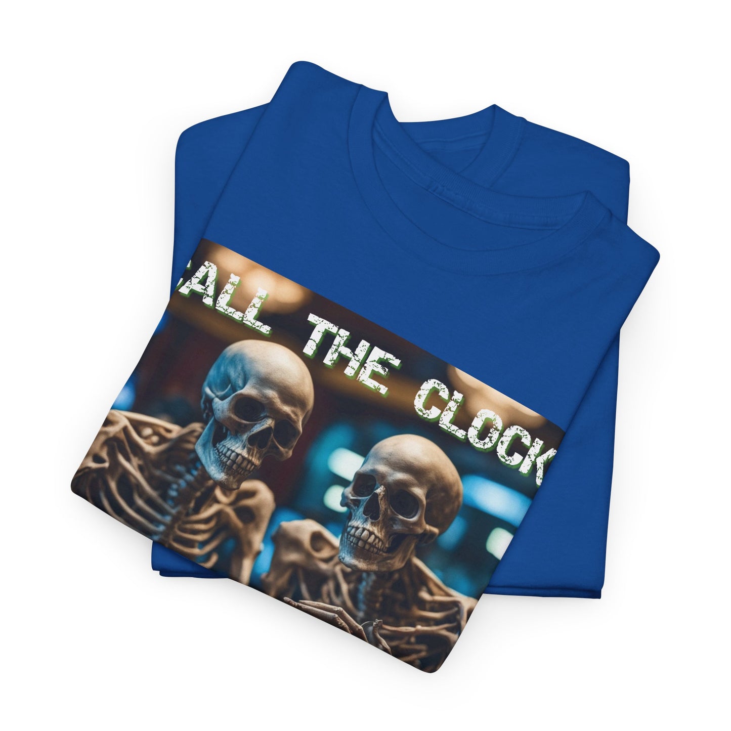 Call the clock skull unisex heavy cotton T-Shirt Must have Good Luck All-in