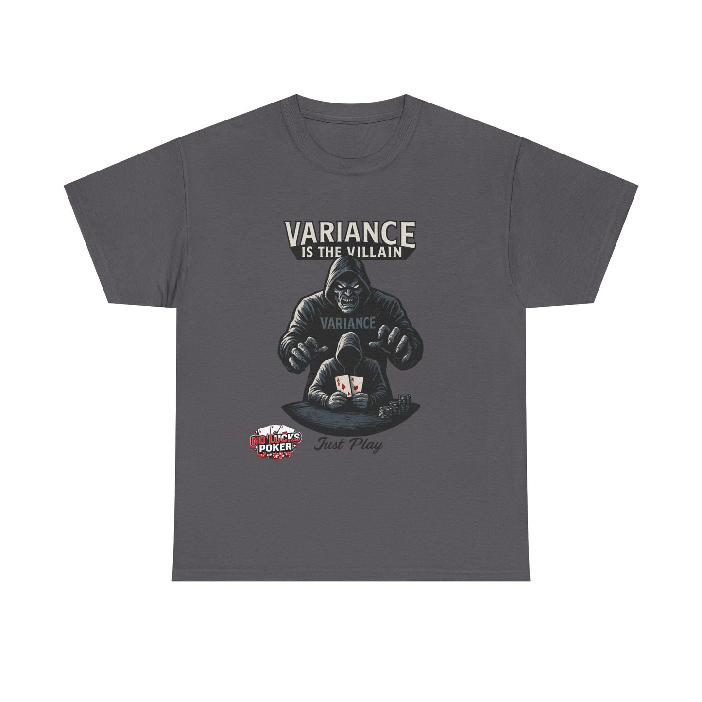 Variance is the Villain Poker T-Shirt | Zero Lucks – Fight the Swings