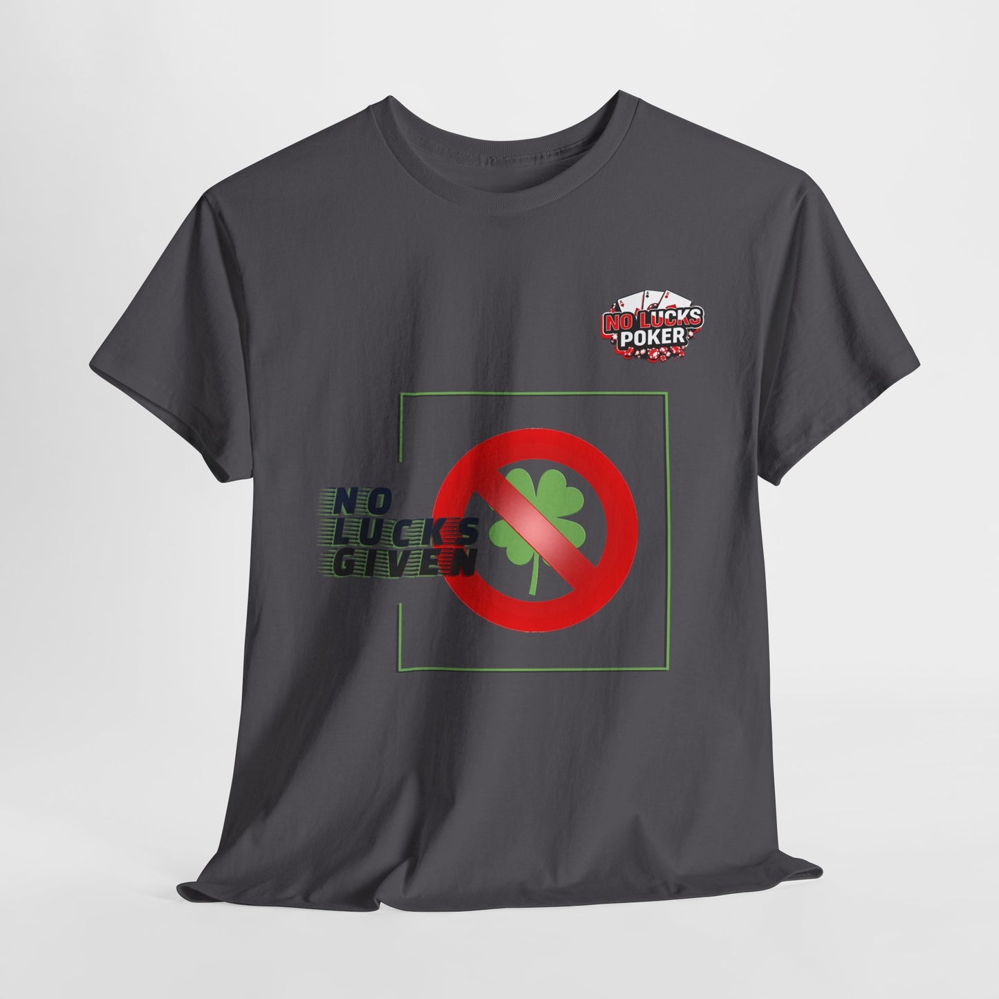 No Lucks Given Large Clover Poker T-Shirt Good Luck All-in