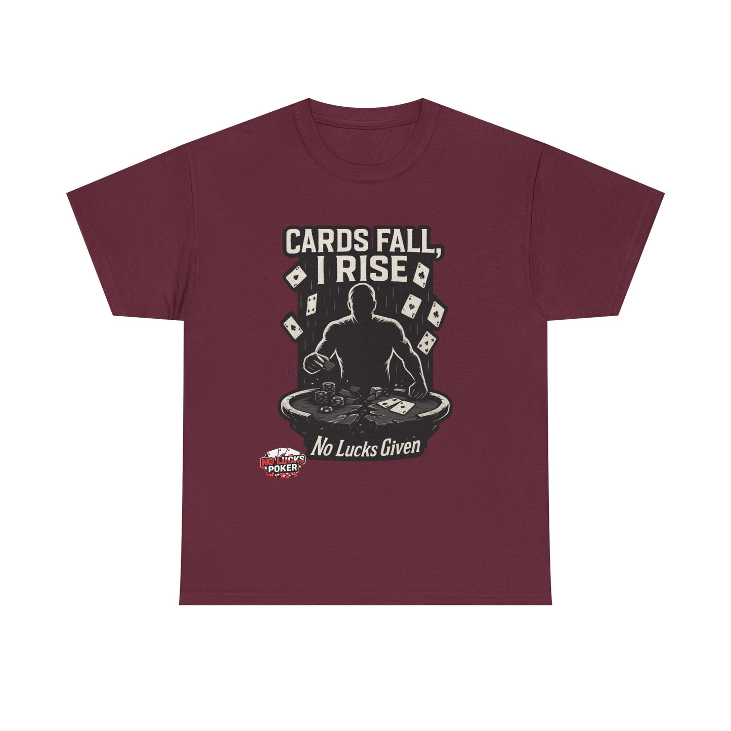 Cards Fall, I Rise Poker T-Shirt | Zero Lucks – Rise Above
