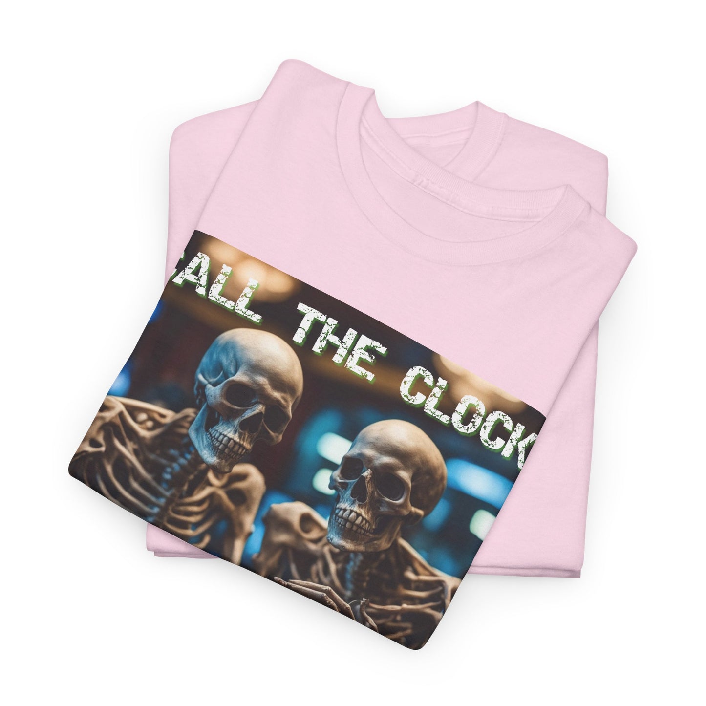 Call the clock skull unisex heavy cotton T-Shirt Must have Good Luck All-in
