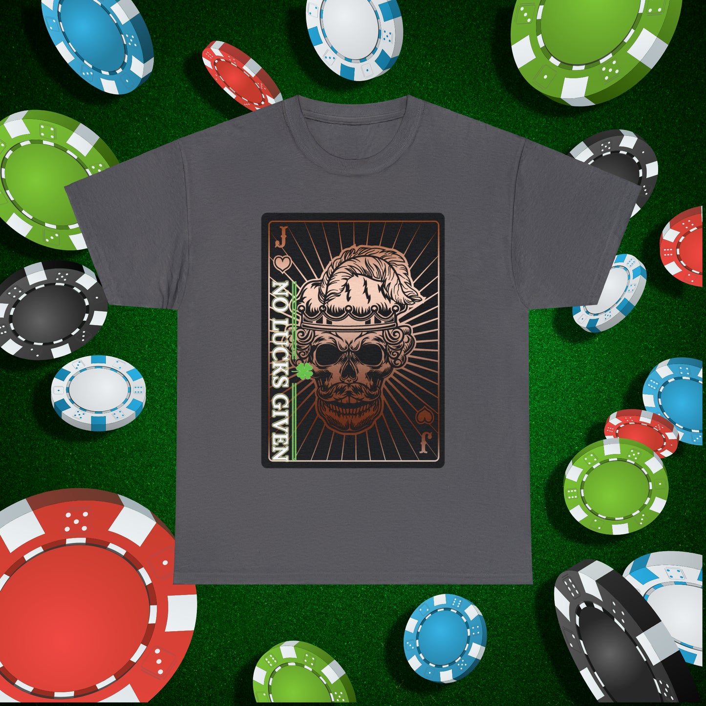 No Lucks Given Angry Jack of Hearts Copper Poker T-Shirt Must have Good Luck All-in