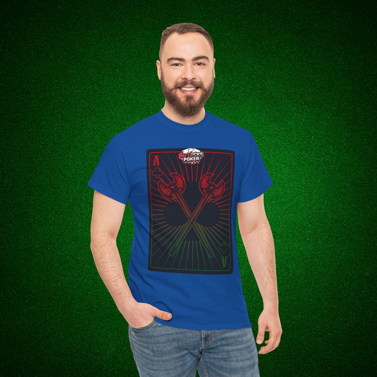 No Lucks Given Ace of Clubs card with two big axes Red Green Poker T-Shirt Must have Good Luck All-in